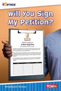 Will You Sign My Petition?