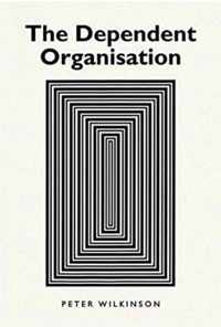 The Dependent Organisation