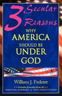 Three Secular Reasons Why America Should Be Under God