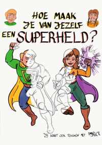 Hoe maak je van jezelf een superheld? - Rick Dijs - Paperback (9789464350111)