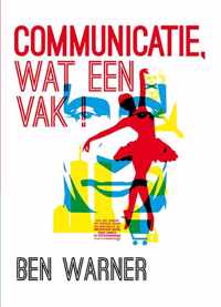 Communicatie, wat een vak!