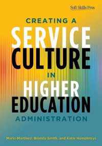 Creating a Service Culture in Higher Education Administration