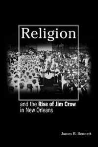 Religion and the Rise of Jim Crow in New Orleans