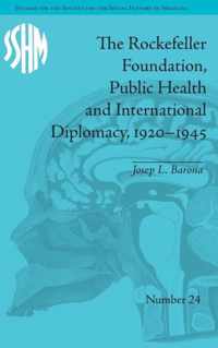 The Rockefeller Foundation, Public Health and International Diplomacy, 1920-1945