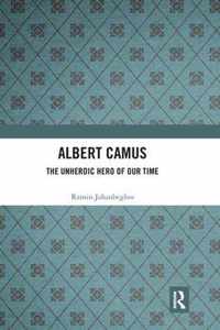 Albert Camus: The Unheroic Hero of Our Time