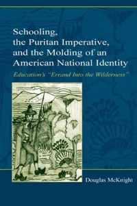 Schooling, the Puritan Imperative, and the Molding of an American National Identity