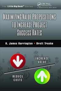 Maximizing Value Propositions to Increase Project Success Rates