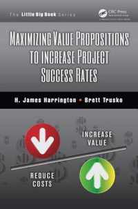 Maximizing Value Propositions to Increase Project Success Rates