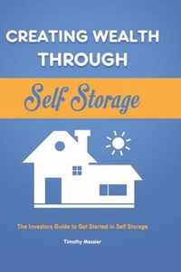 Creating Wealth Through Self Storage