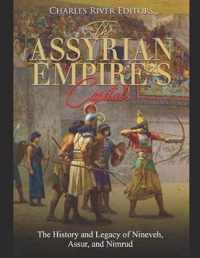 The Assyrian Empire's Capitals: The History and Legacy of Nineveh, Assur, and Nimrud