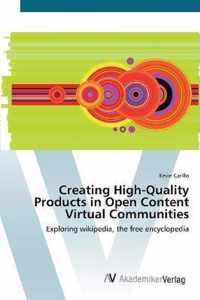 Creating High-Quality Products in Open Content Virtual Communities