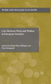 Care Between Work and Welfare in European Societies