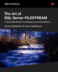 The Art of SQL Server FILESTREAM