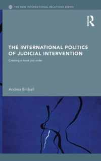 The International Politics of Judicial Intervention: Creating a More Just Order