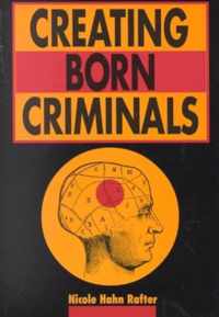 Creating Born Criminals