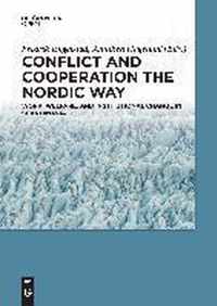 Cooperation and Conflict the Nordic Way: Work, Welfare, and Institutional Change in Scandinavia