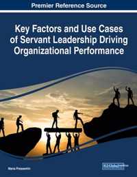 Key Factors and Use Cases of Servant Leadership Driving Organizational Performance