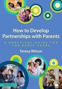 How to Develop Partnerships with Parents