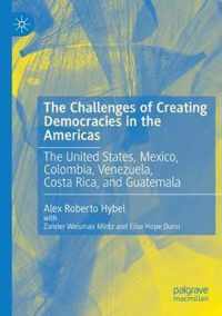 The Challenges of Creating Democracies in the Americas