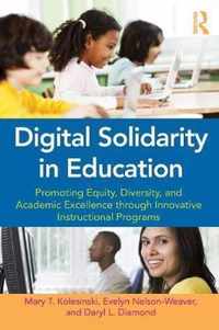 Digital Solidarity in Education: Promoting Equity, Diversity, and Academic Excellence Through Innovative Instructional Programs