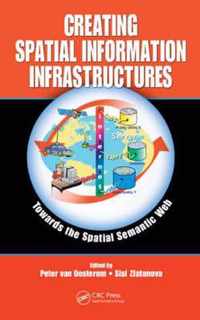 Creating Spatial Information Infrastructures