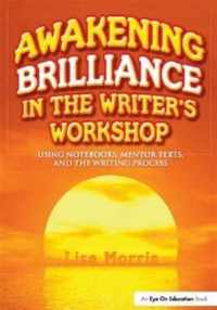 Awakening Brilliance in the Writer's Workshop