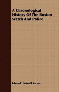 A Chronological History Of The Boston Watch And Police