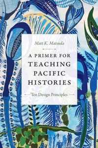 A Primer for Teaching Pacific Histories