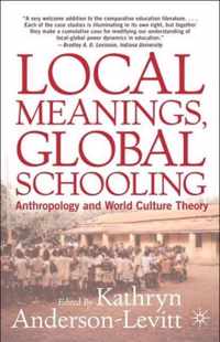 Local Meanings Global Schooling