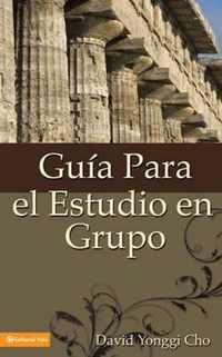 Guia Para el Estudio en Grupo = The Home Cell Group Study Guide