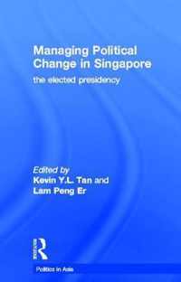 Managing Political Change in Singapore