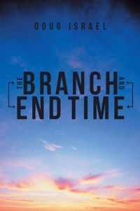 The Branch and End Time