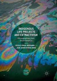 Indigenous Life Projects and Extractivism