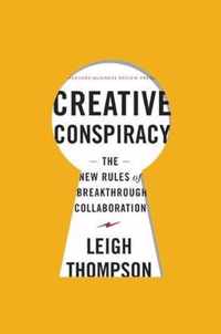 Creative Conspiracy: The New Rules of Breakthrough Collaboration