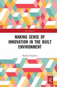 Making Sense of Innovation in the Built Environment