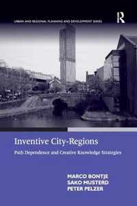 Inventive City-Regions: Path Dependence and Creative Knowledge Strategies