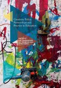 Creativity Policy, Partnerships and Practice in Education