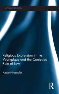 Religious Expression in the Workplace and the Contested Role of Law