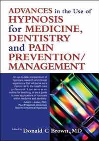 Advances In The Use Of Hypnosis In Medicine, Dentistry And P