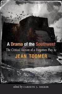 A Drama of the Southwest: The Critical Edition of a Forgotten Play