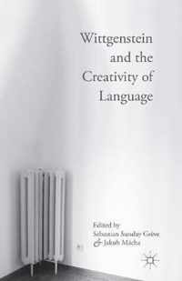 Wittgenstein and the Creativity of Language