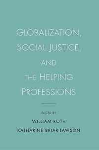 Globalization, Social Justice, And The Helping Professions