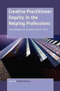 Creative Practitioner Inquiry in the Helping Professions