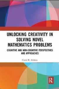 Unlocking Creativity in Solving Novel Mathematics Problems