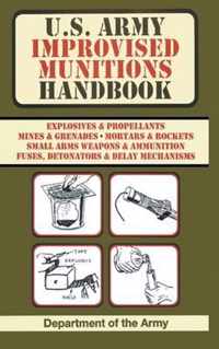 U.S. Army Improvised Munitions Handbook (US Army Survival)