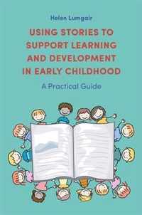 Using Stories to Support Learning and Development in Early Childhood