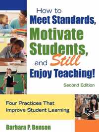 How to Meet Standards, Motivate Students, and Still Enjoy Teaching!