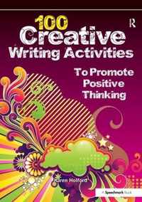 100 Creative Writing Activities to Promote Positive Thinking