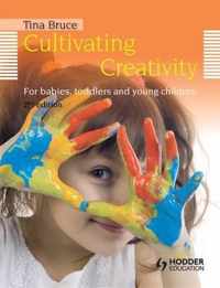 Cultivating Creativity, 2nd Edition For Babies, Toddlers and Young Children