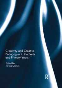 Creativity and Creative Pedagogies in the Early and Primary Years